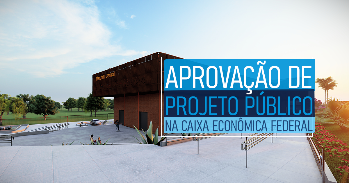 aprovação de projeto público na caixa